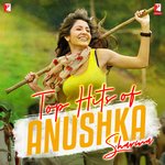 Top Hits of Anushka Sharma - Anvita Dutt Guptan Song Download